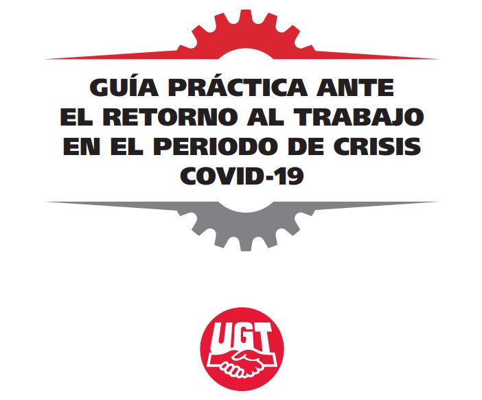 Guía práctica ante el retorno al trabajo en el periodo de crisis Covid-19